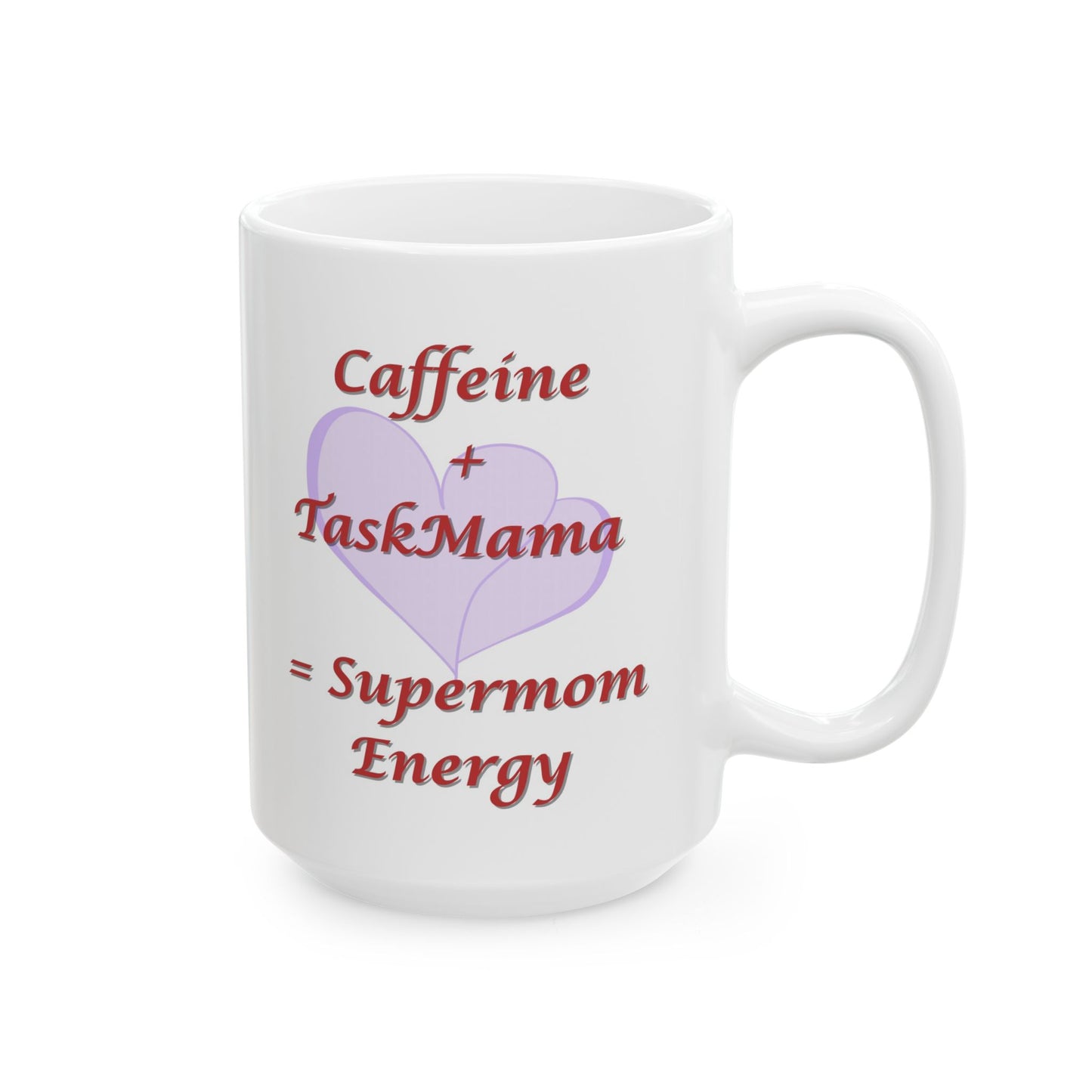 White mug with text 'Caffeine + TaskMama = Supermom Energy' and a heart design on a white background