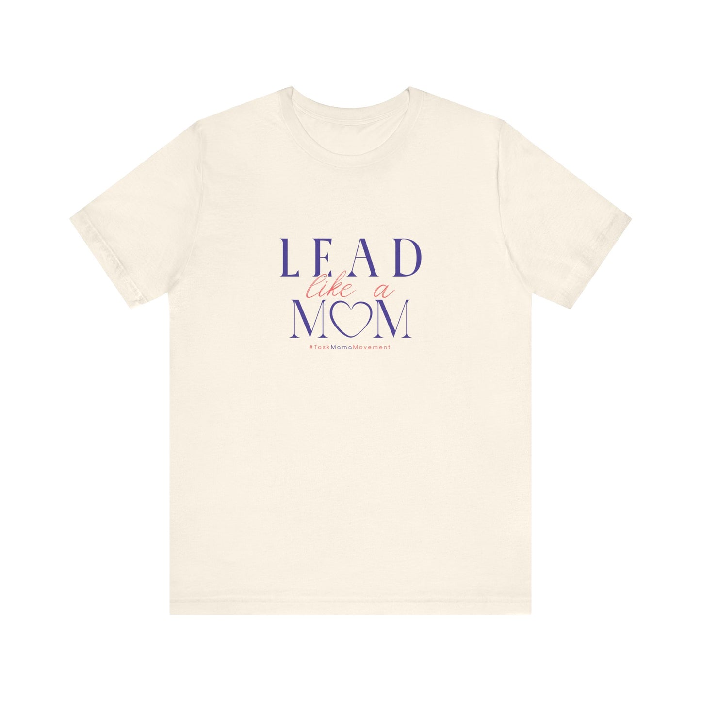 Beige t-shirt with 'Lead Like a Mom' text on a white background