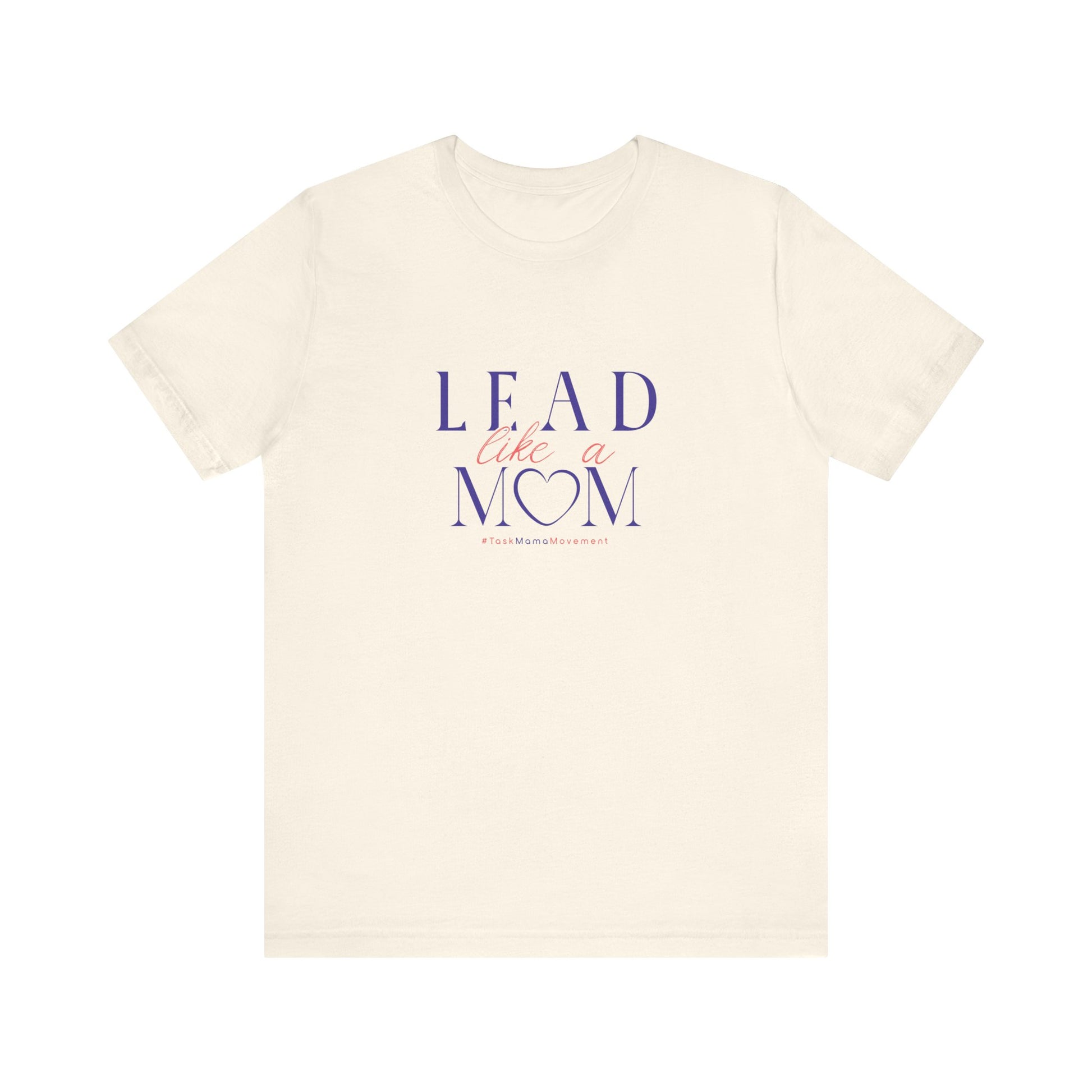 Beige t-shirt with 'Lead Like a Mom' text on a white background