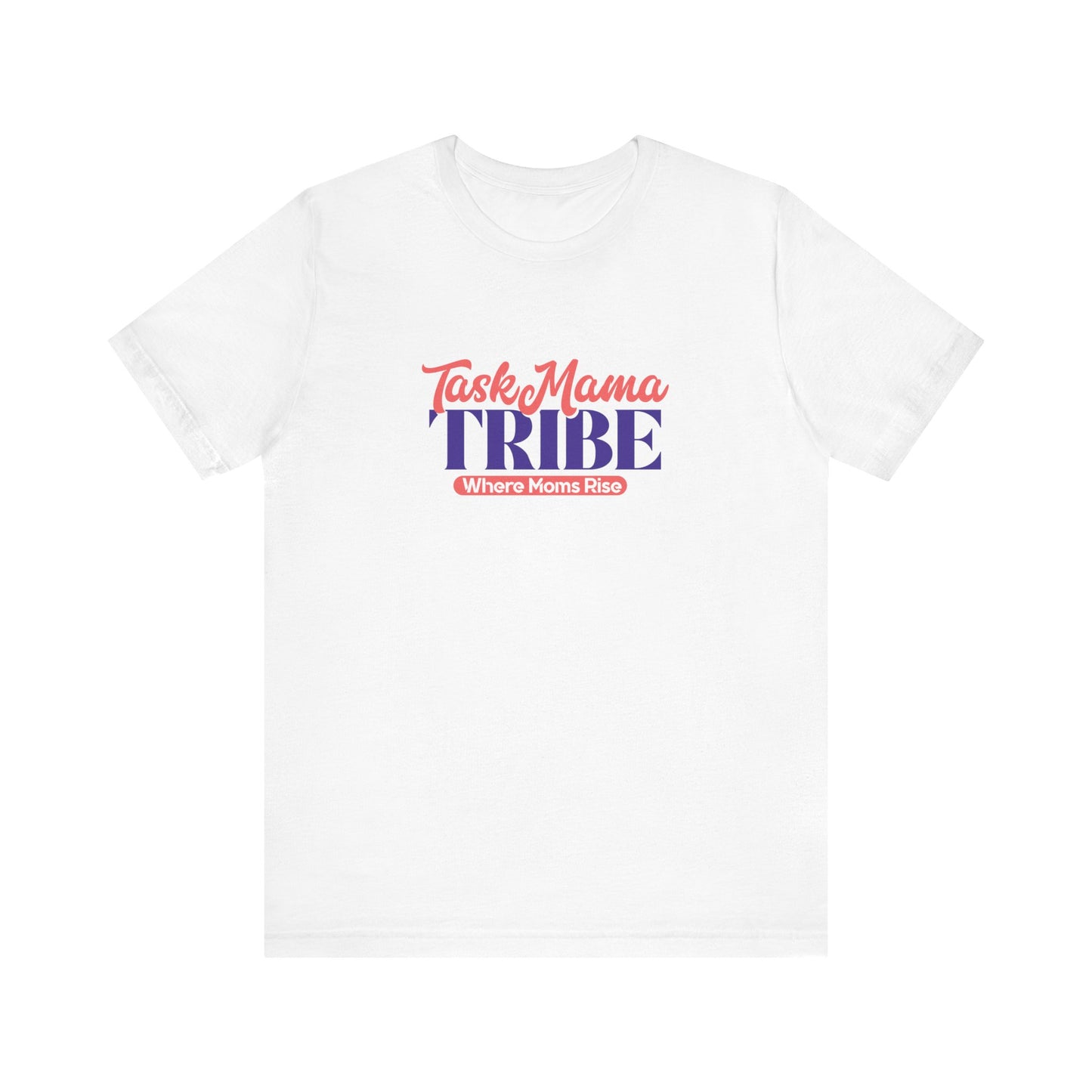 White t-shirt with 'Task Mama TRIBE' text on a white background