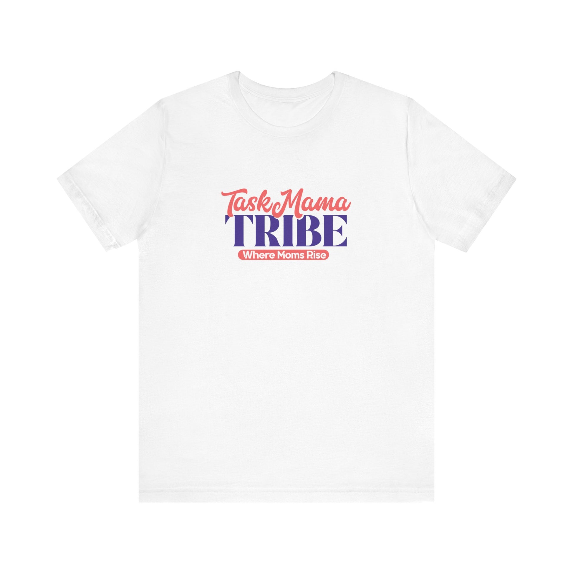 White t-shirt with 'Task Mama TRIBE' text on a white background