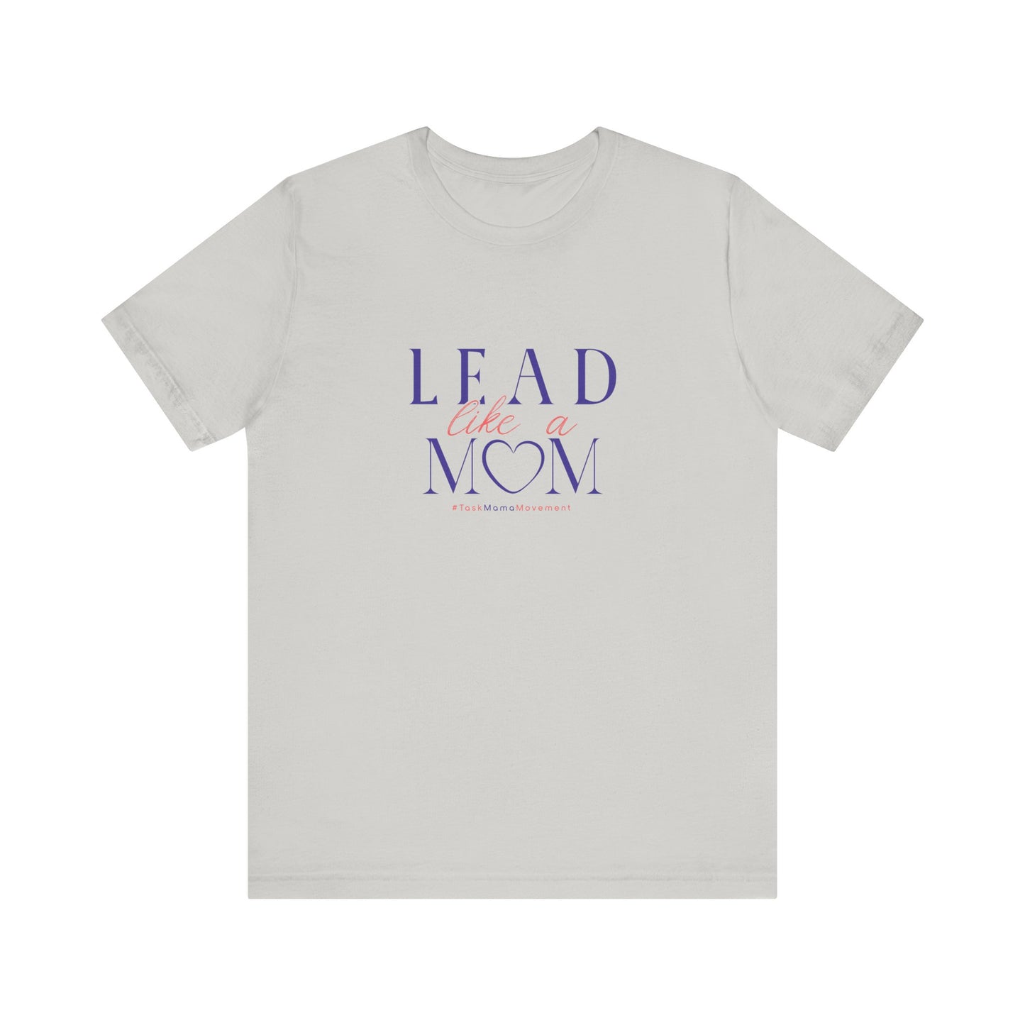 White t-shirt with 'Lead Like a Mom' text on a white background