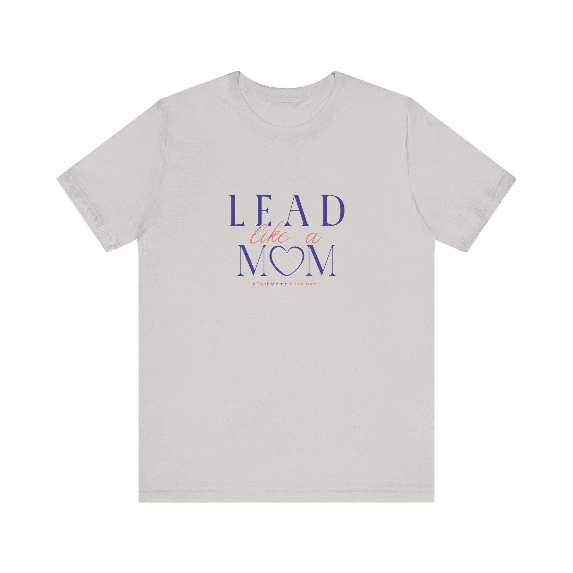 White t-shirt with 'Lead Like a Mom' text on a white background