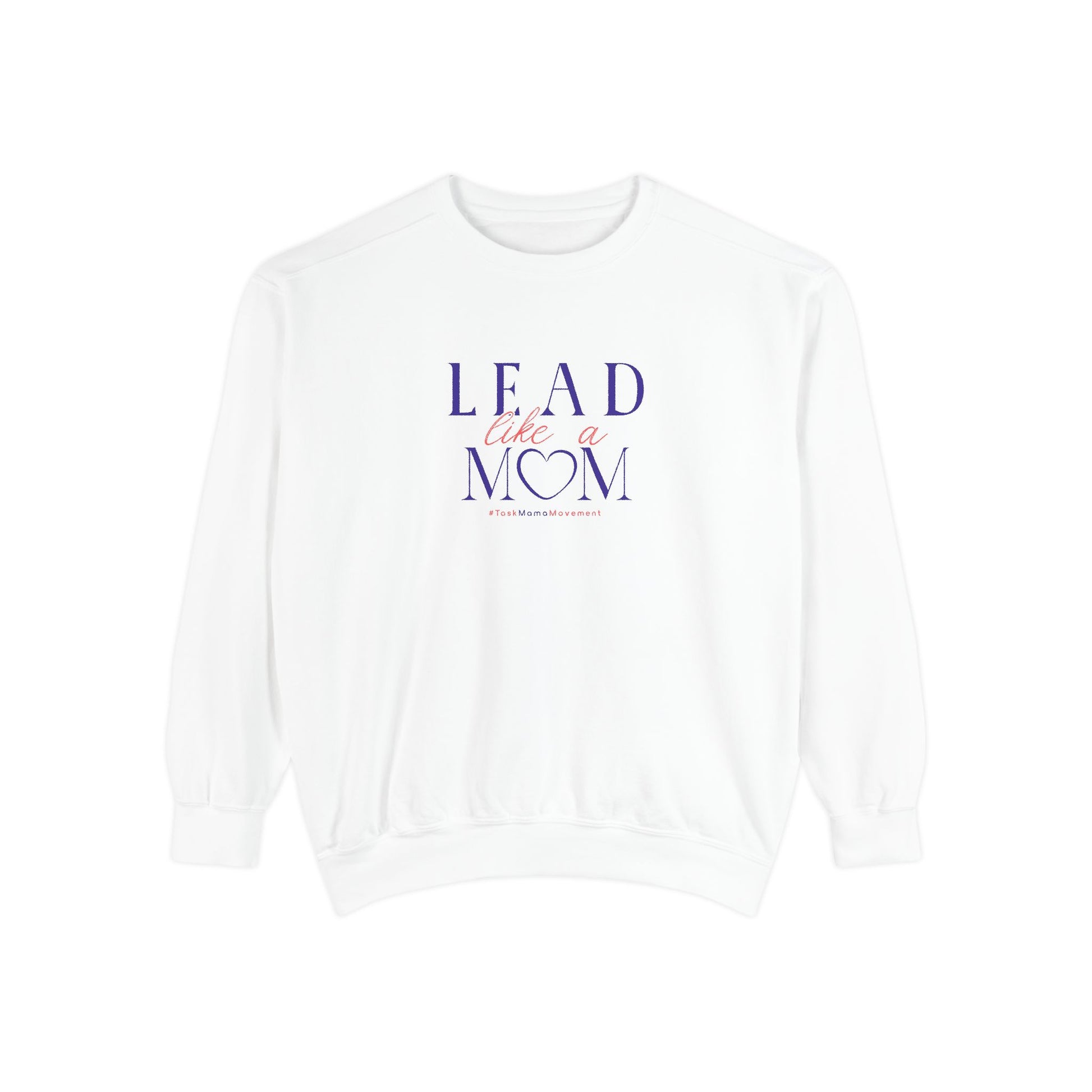 White sweatshirt with 'Lead Like a Mom' text on a white background