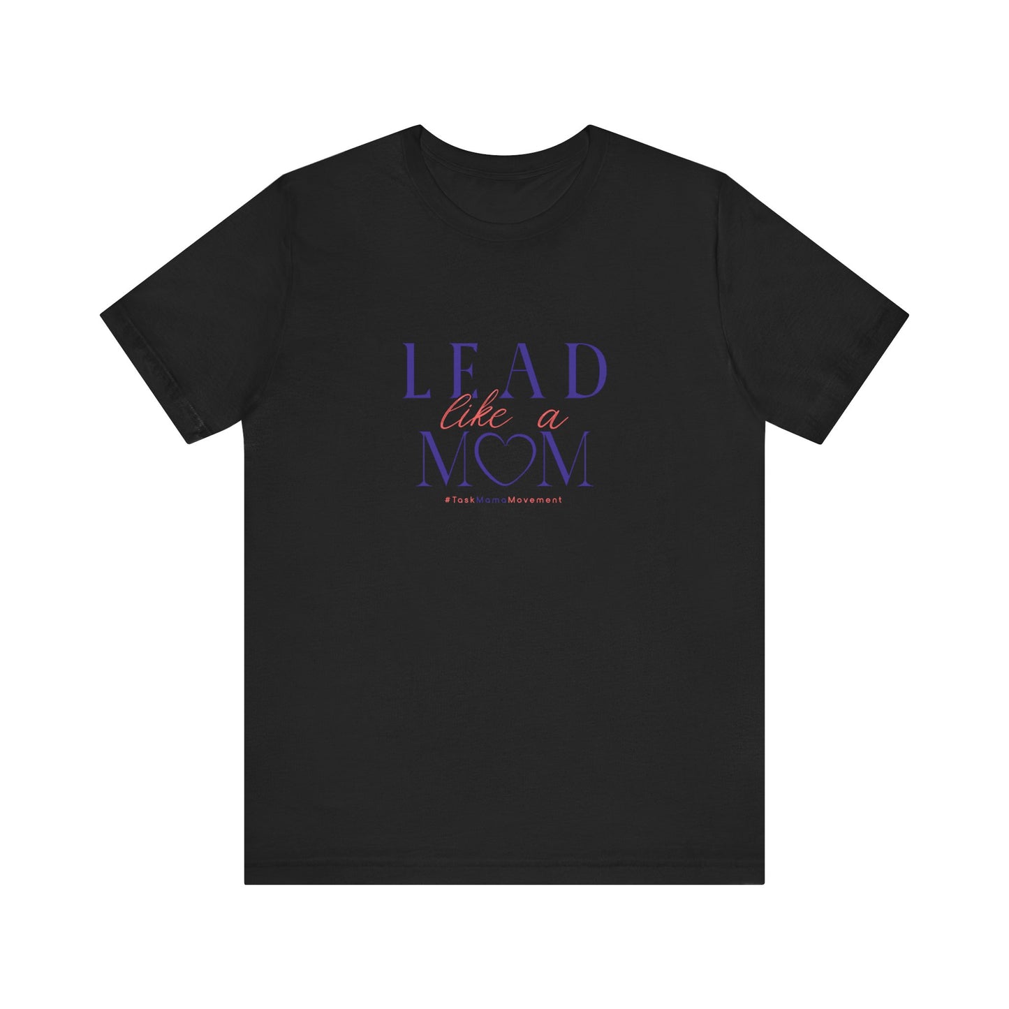 Black t-shirt with 'Lead Like a Mom' text on a white background