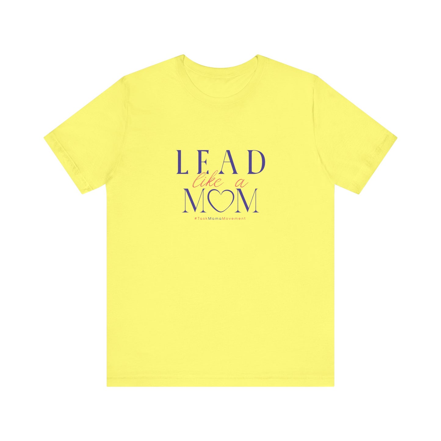Yellow t-shirt with 'Lead Like a Mom' text on a white background