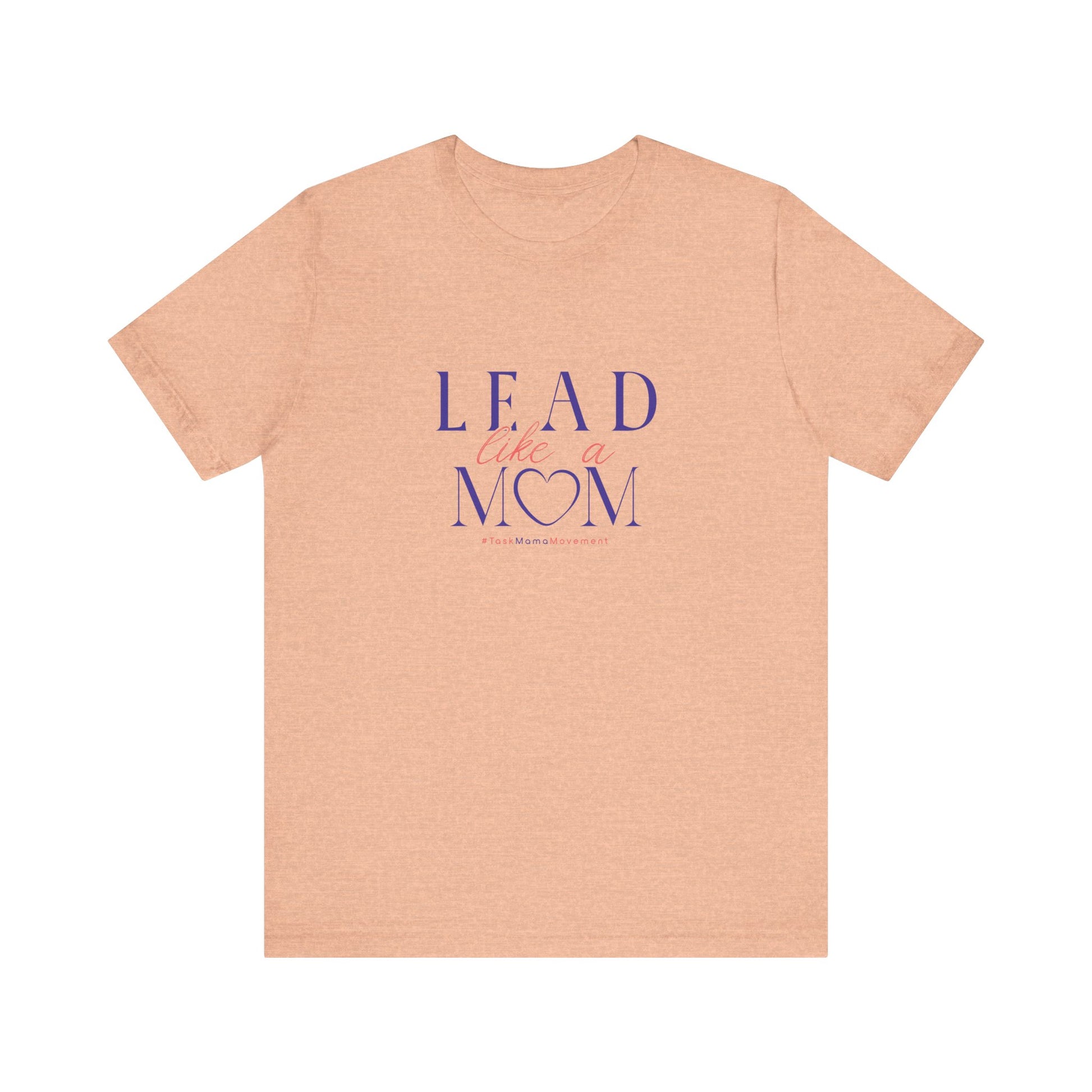 Beige t-shirt with 'Lead Like a Mom' text on a white background