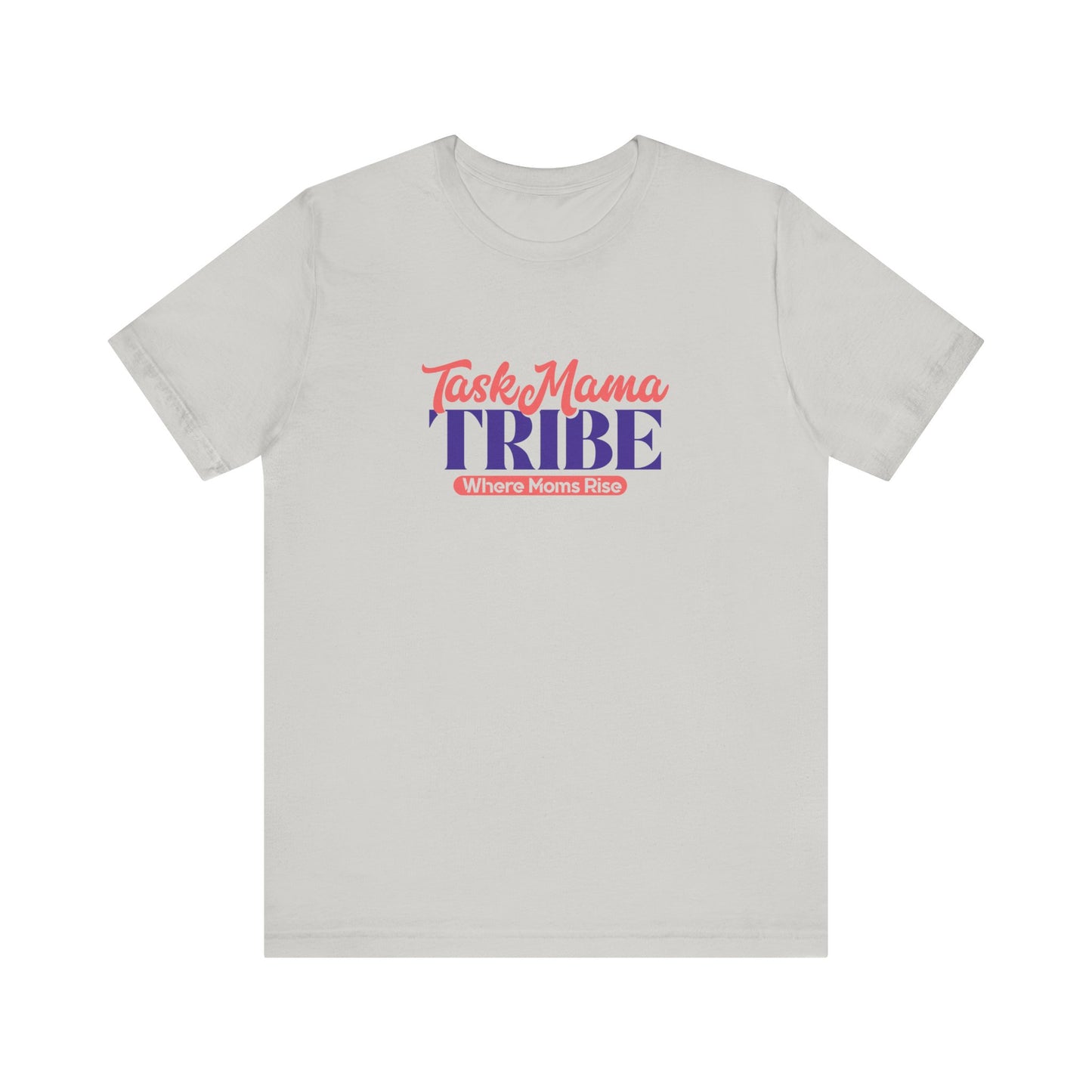 Gray t-shirt with 'Task Mama TRIBE' text on a white background