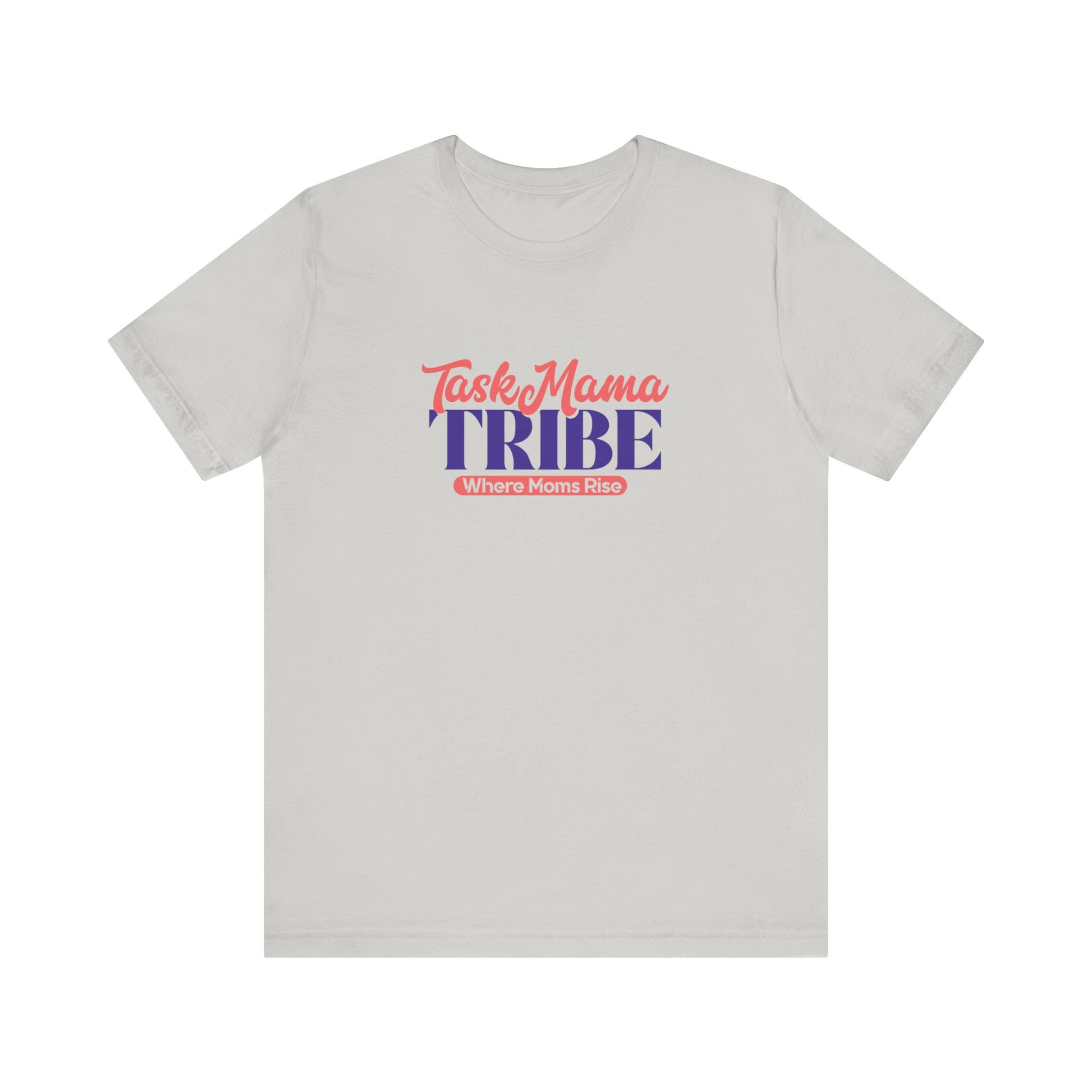 Gray t-shirt with 'Task Mama TRIBE' text on a white background