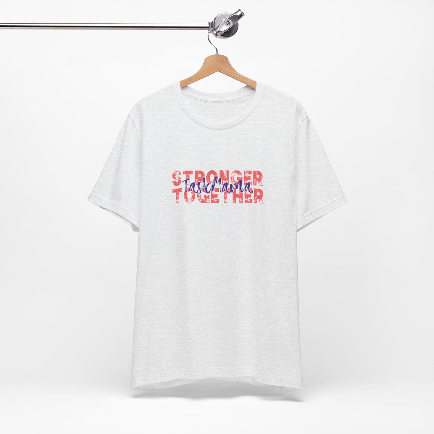 TaskMama Stronger Together Tee – Power in Every Mom