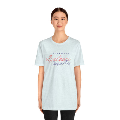 TaskMama Balance Smarter Tee – Work. Life. Mom. Mastered