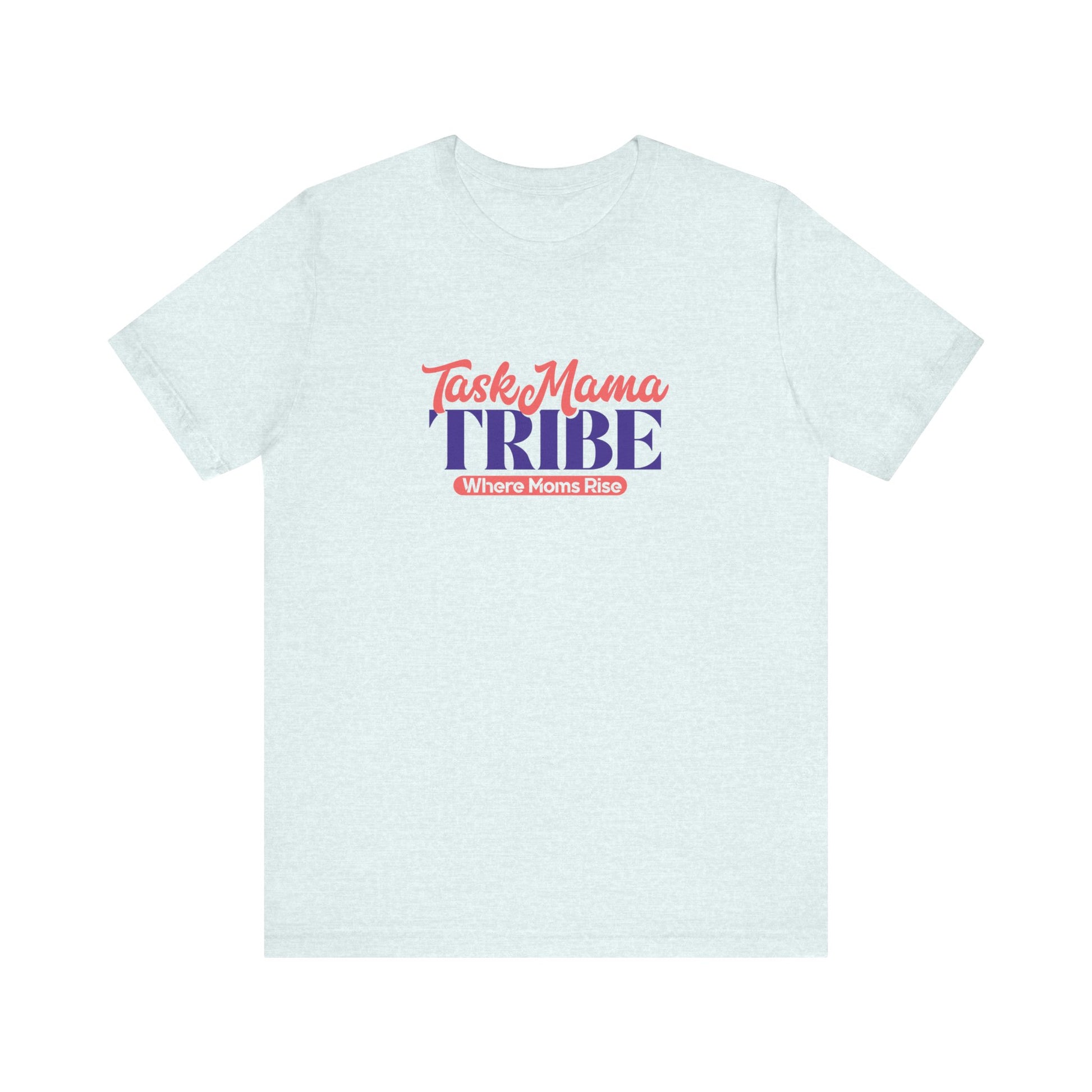 Light blue t-shirt with 'Task Mama TRIBE' text on a white background
