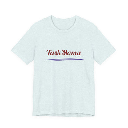 TaskMama Power Tee – Built to Hustle, Made for Moms