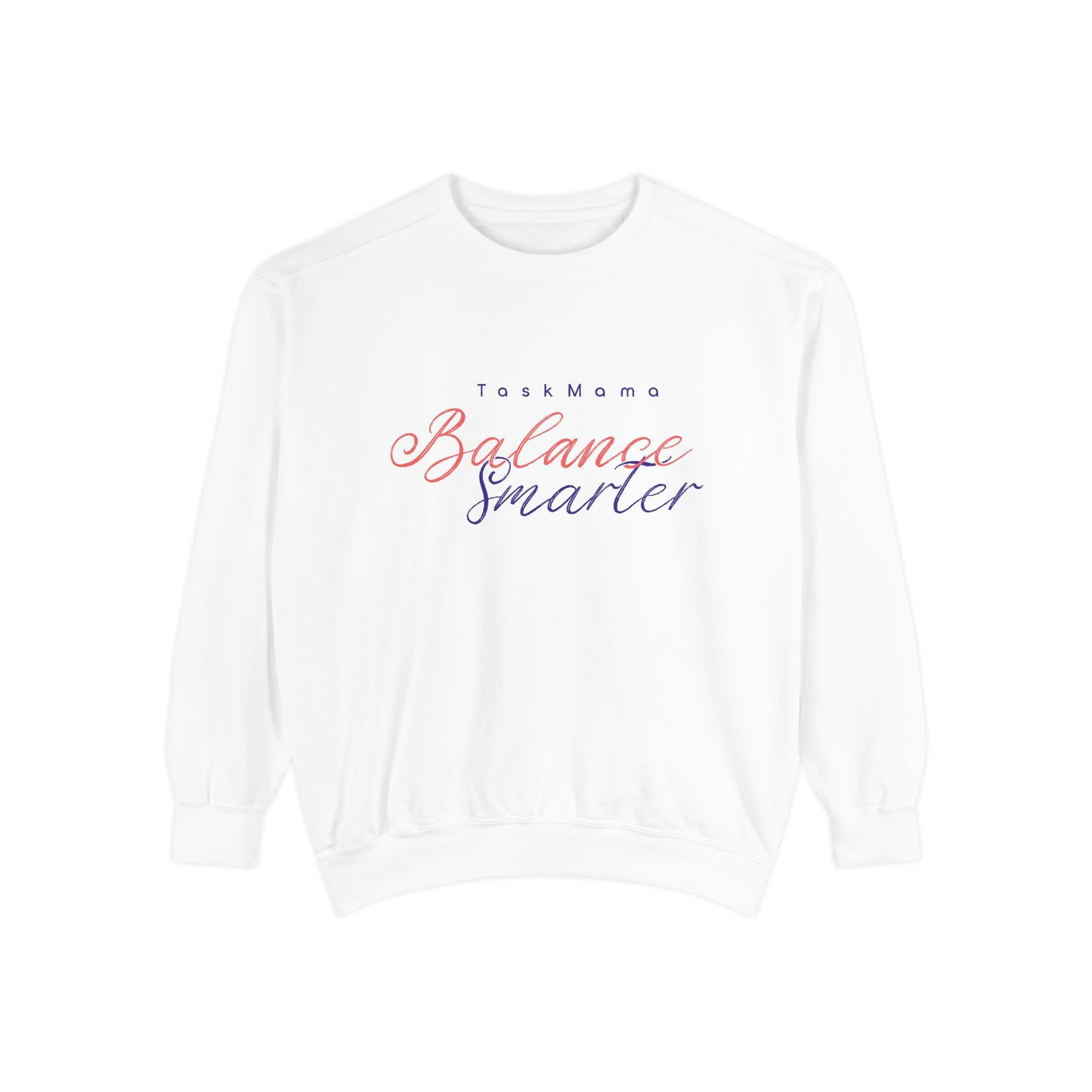 White sweatshirt with 'Task Mama Balance Smarter' text on a white background