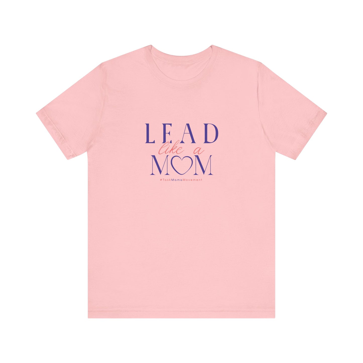 Pink t-shirt with 'Lead Like a Mom' text on a white background