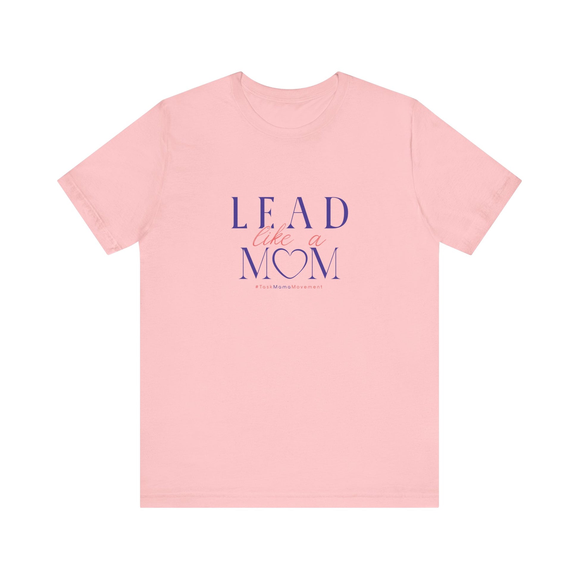 Pink t-shirt with 'Lead Like a Mom' text on a white background