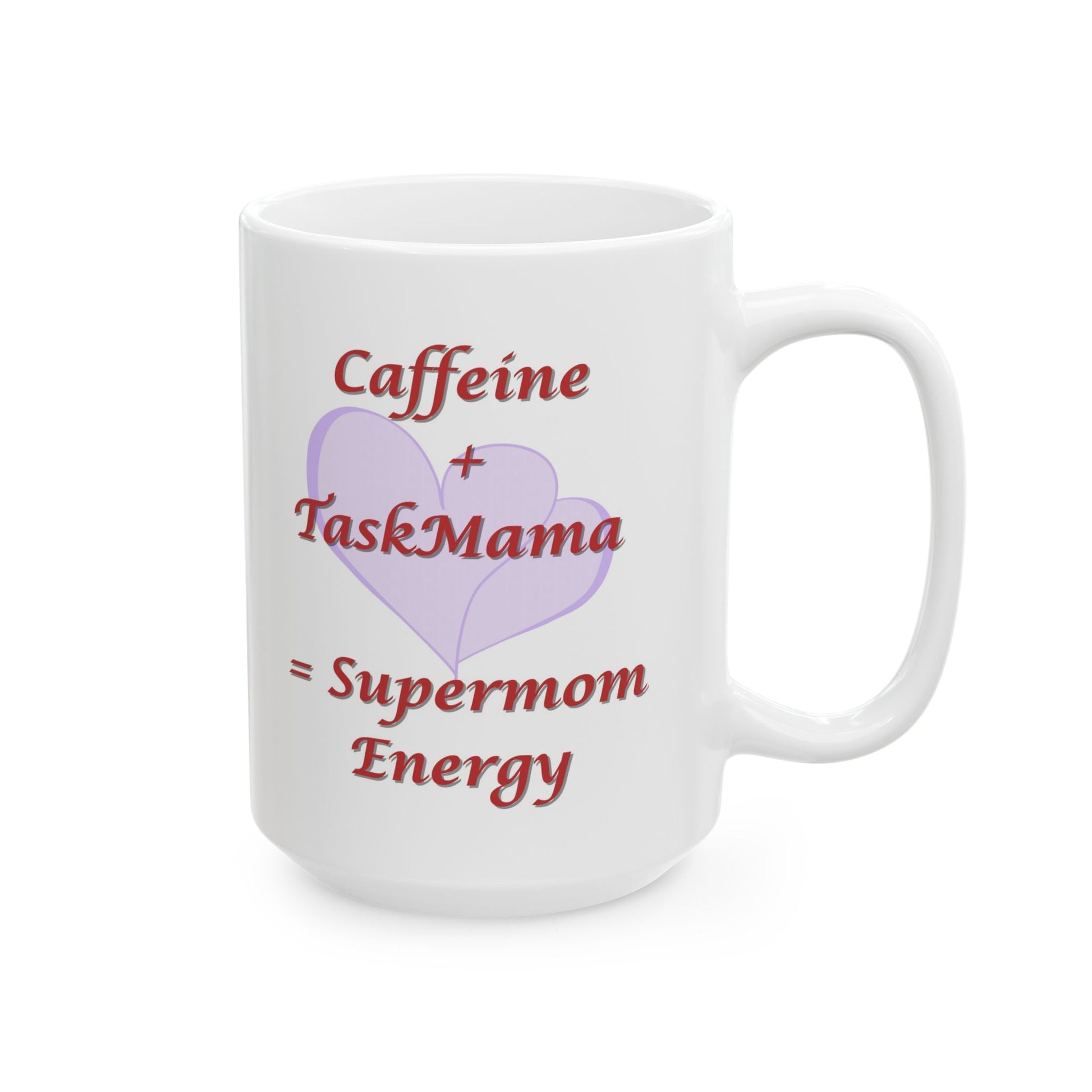 White mug with text 'Caffeine + TaskMama = Supermom Energy' and a heart design on a white background
