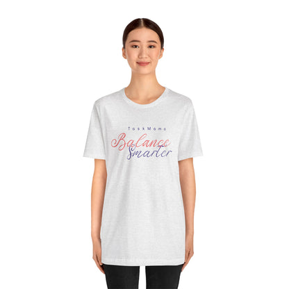 TaskMama Balance Smarter Tee – Work. Life. Mom. Mastered
