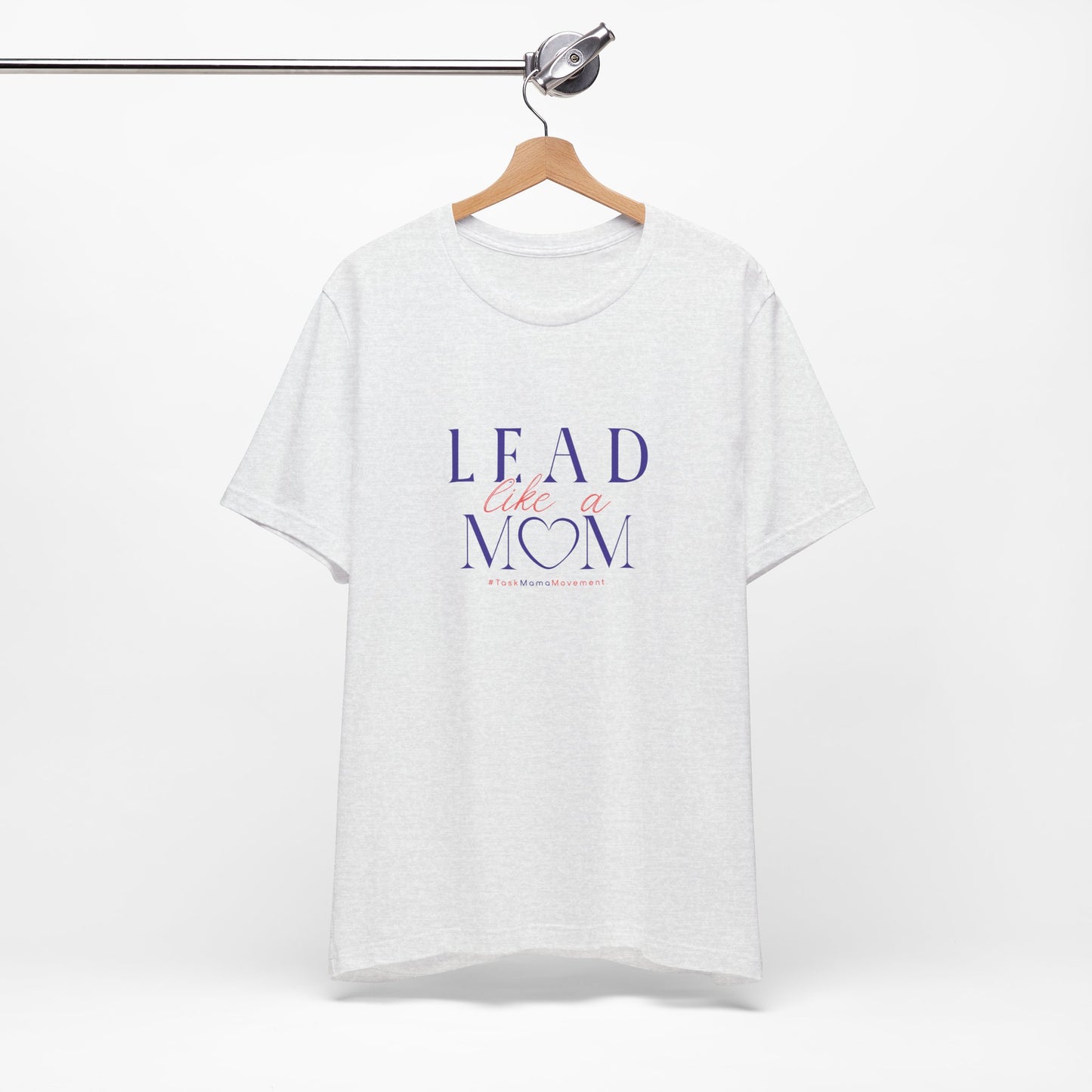 White t-shirt with 'Lead Like a Mom' text on a white background