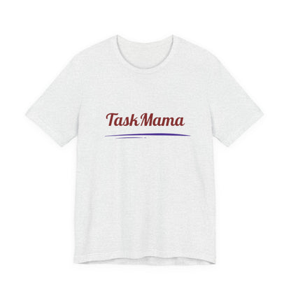 White t-shirt with 'Task Mama' text on a white background
