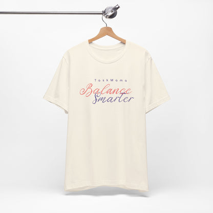 TaskMama Balance Smarter Tee – Work. Life. Mom. Mastered