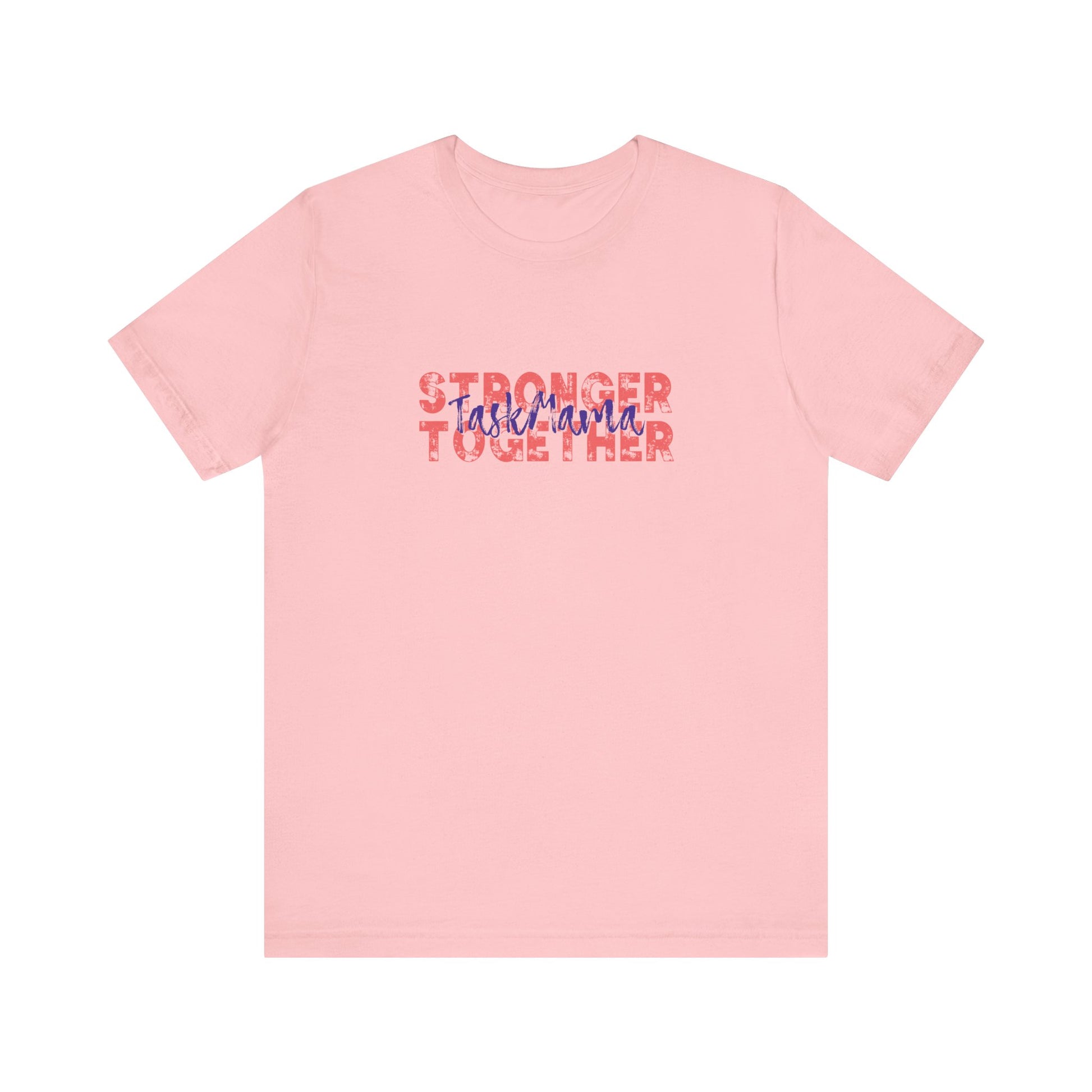 Pink t-shirt with 'Stronger Together' text on a white background