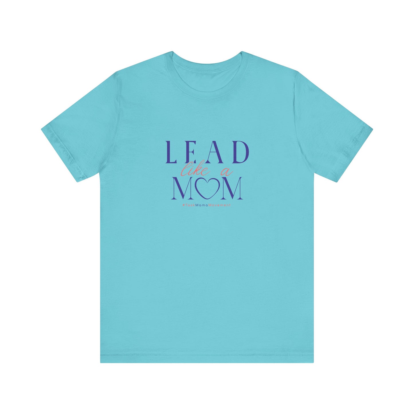 Light blue t-shirt with 'Lead Like a Mom' text on a white background