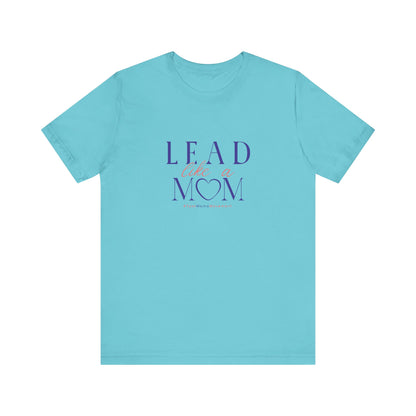 Light blue t-shirt with 'Lead Like a Mom' text on a white background
