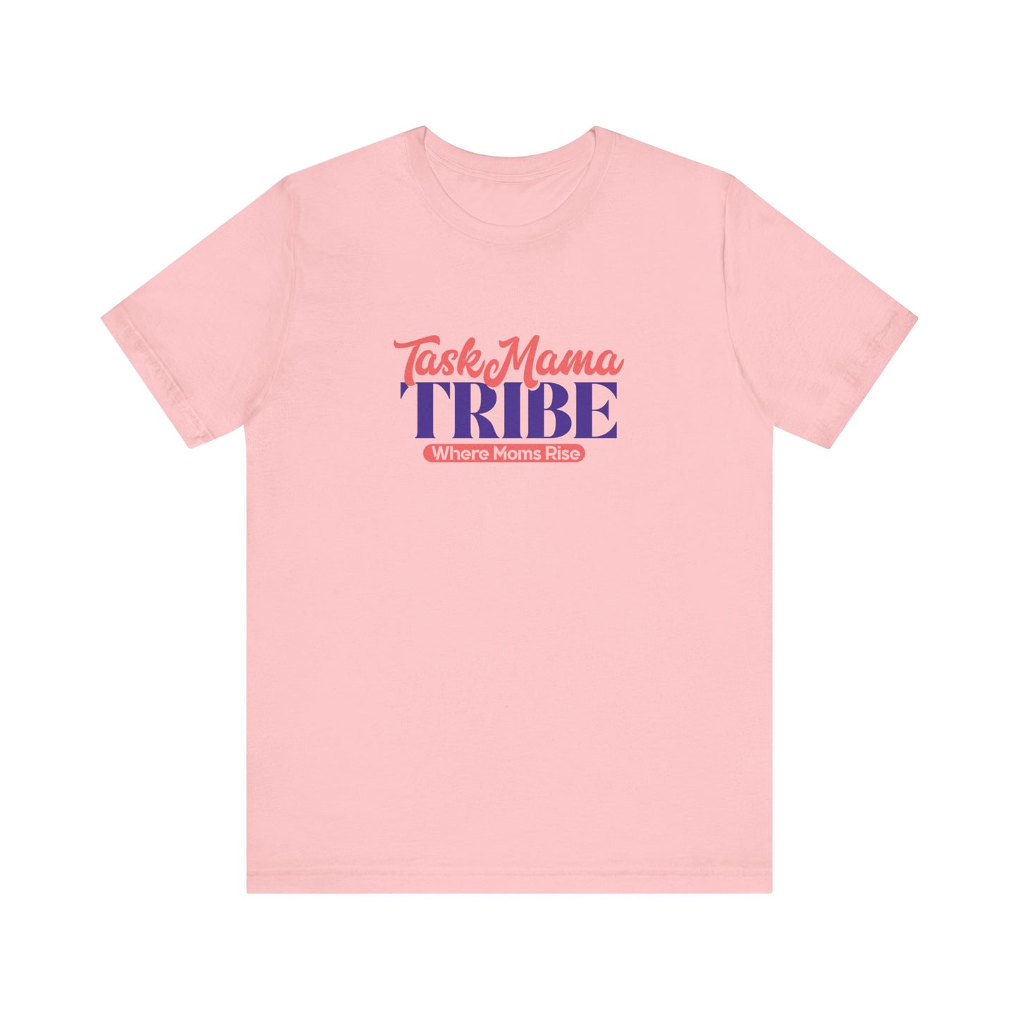 Pink t-shirt with 'Task Mama TRIBE' text on a white background
