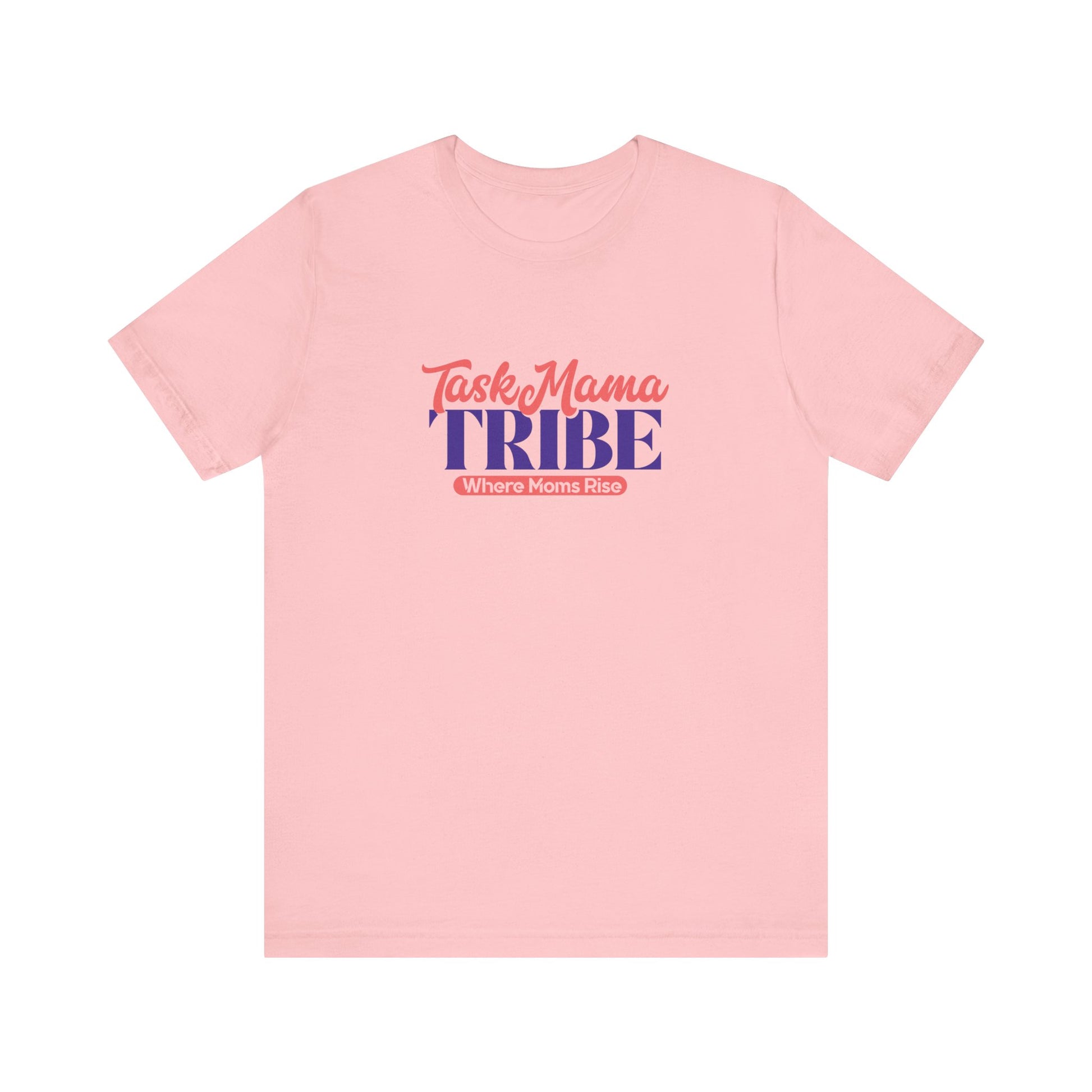 Pink t-shirt with 'Task Mama TRIBE' text on a white background