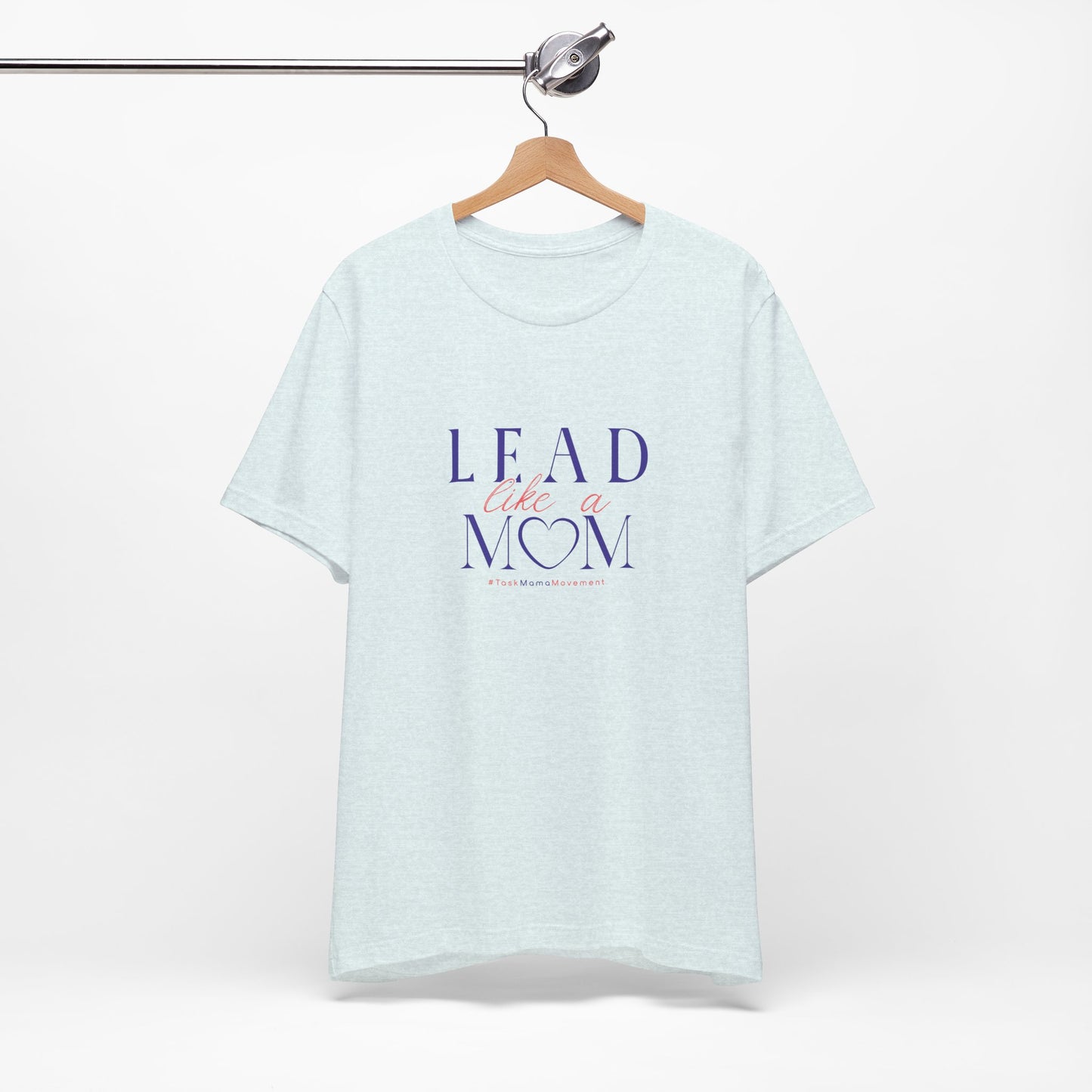 TaskMama Lead Like a Mom Tee – Own Your Day