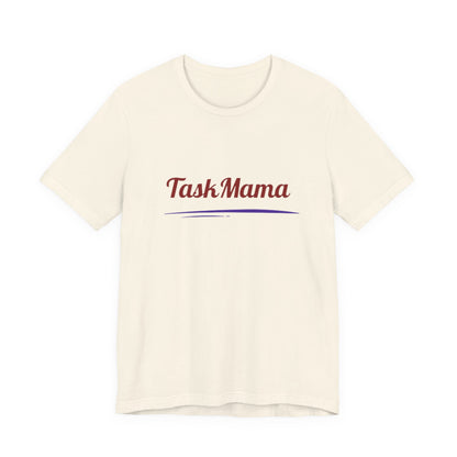 TaskMama Power Tee – Built to Hustle, Made for Moms
