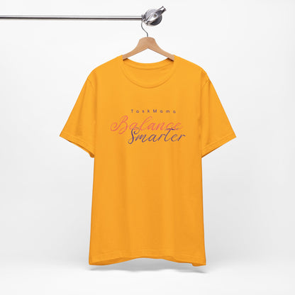 TaskMama Balance Smarter Tee – Work. Life. Mom. Mastered